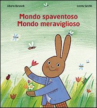 Mondo spaventoso mondo meraviglioso. Ediz. illustrata