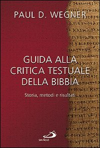 Guida alla critica testuale della Bibbia. Storia, metodi e risultati