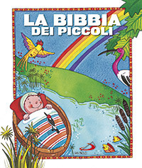 La Bibbia dei piccoli. Ediz. illustrata