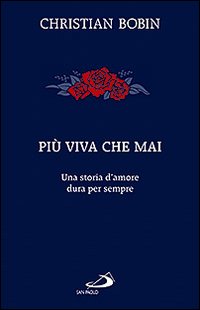 Più viva che mai. Una storia d'amore dura per sempre