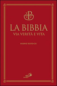 La Bibbia. Via verità e vita. Ediz. a caratteri grandi