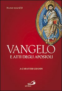 Vangelo e Atti degli Apostoli. Ediz. a caratteri grandi