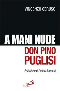 Don Pino Puglisi. A mani nude