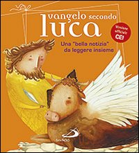 Vangelo secondo Luca. Una «bella notizia» da leggere insieme