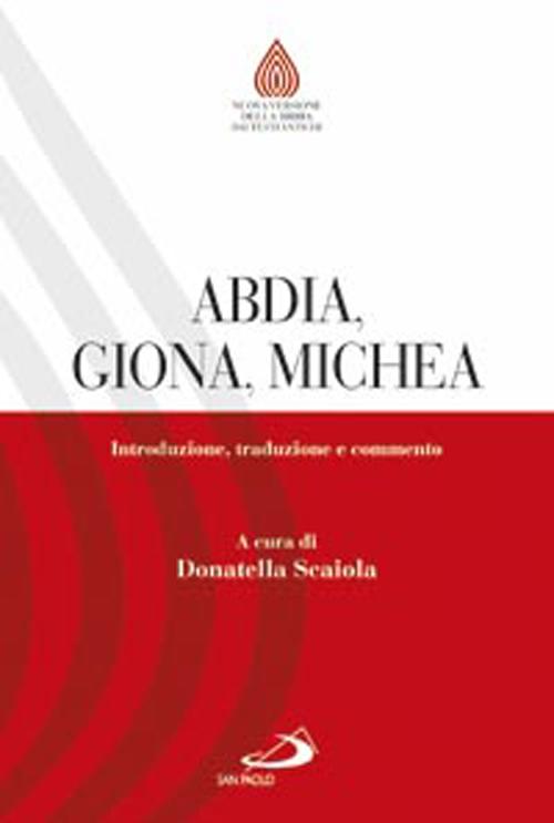 Abdia, Giona, Michea. Introduzione, traduzione e commento