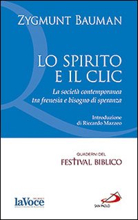Lo spirito e il clic. La società contemporanea tra frenesia e bisogno di speranza