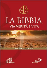 La Bibbia. Via verità e vita