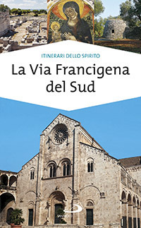 La via Francigena del sud. Verso Gerusalemme