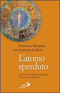 L'atomo sperduto. Il posto dell'uomo nell'universo