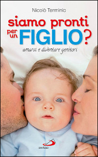 Siamo pronti per un figlio? Amarsi e diventare genitori