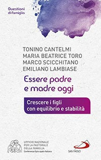 Essere padre e madre oggi. Crescere i figli con equilibrio e stabilità