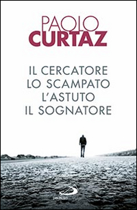 Il cercatore, lo scampato, l'astuto, il sognatore. Storie di patriarchi e di matriarche