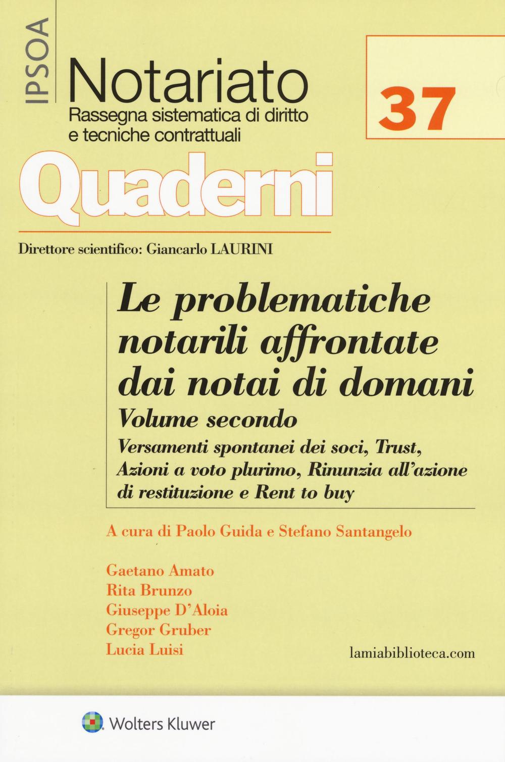 Le problematiche notarili da affrontare dai notai di domani. Con Contenuto digitale per download e accesso online. Vol. 2: Versamenti spontanei dei soci, Trust, Azioni a voto plurimo; Rinunzia all'azione di restituzione e Rent to buy