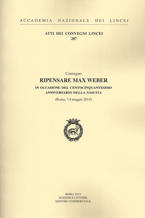 Ripensare Max Weber in occasione del centocinquantesimo anniversario della nascita (Roma, 7-8 maggio 2014)