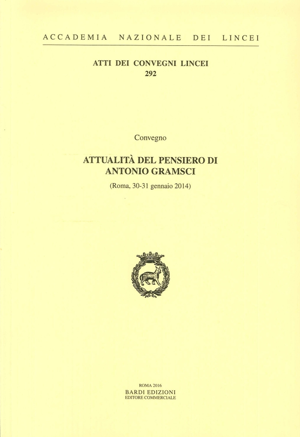 Attualità del pensiero di Antonio Gramsci. Atti del Convegno (Roma, 30-31 Gennaio 2014)