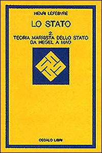 Lo stato. Vol. 2: Teoria marxista dello Stato da Hegel a Mao