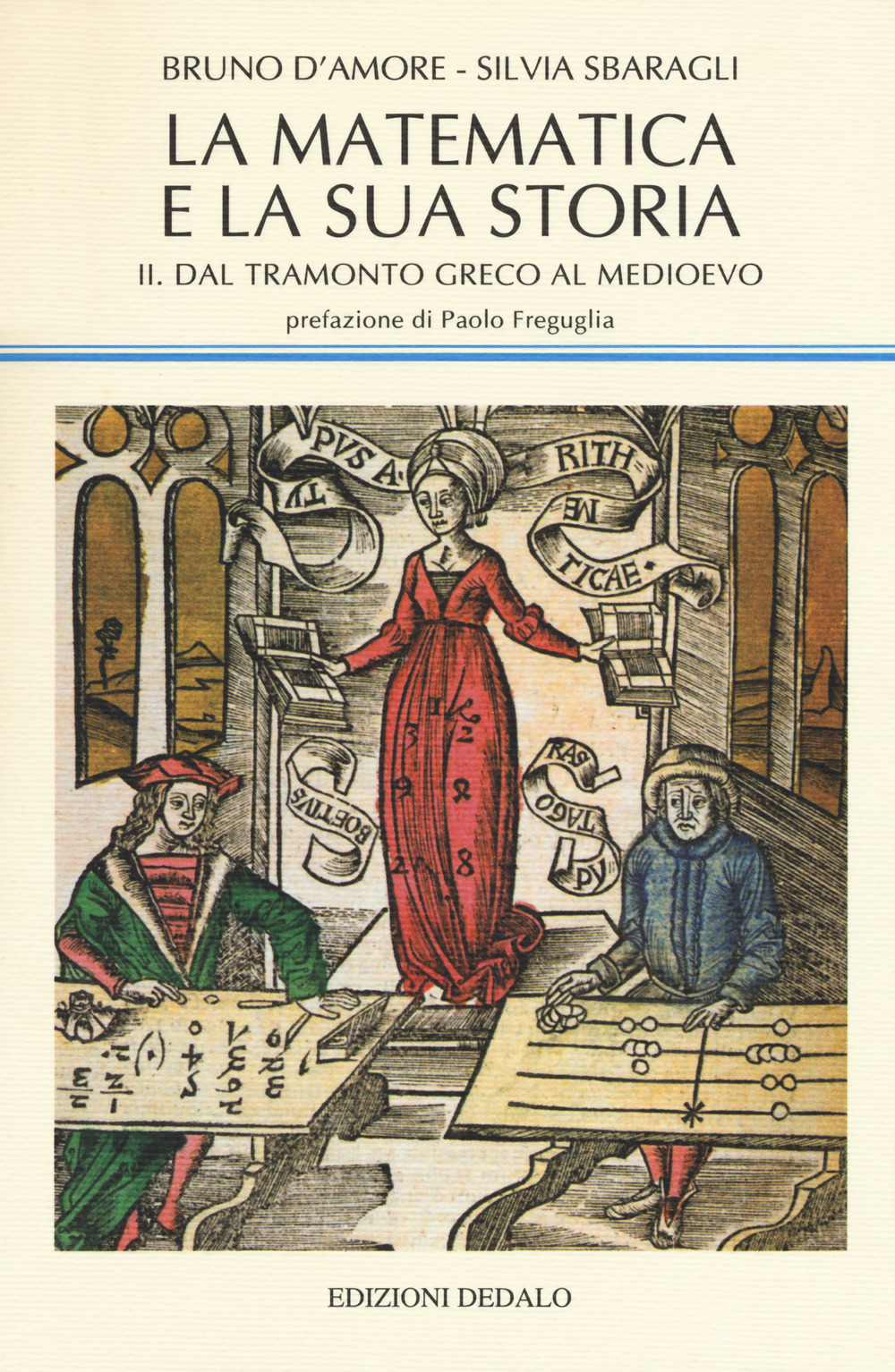La matematica e la sua storia. Vol. 2: Dal tramonto greco al medioevo