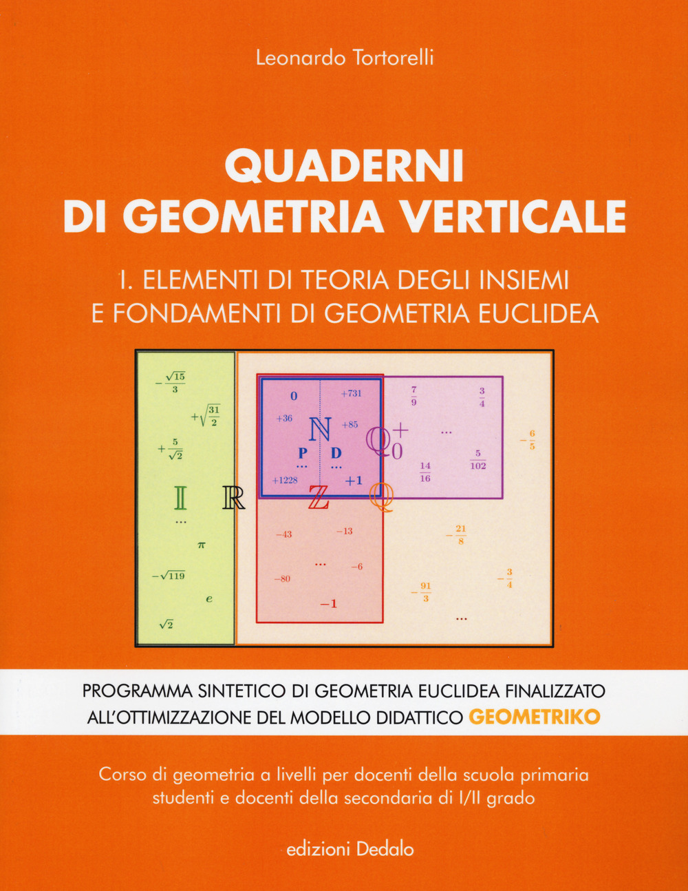 Quaderni di geometria verticale. Vol. 1: Elementi di teoria degli insiemi e fondamenti di geometria euclidea