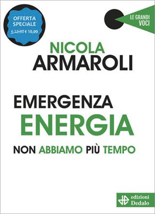 Emergenza energia. Non abbiamo più tempo. Nuova ediz.