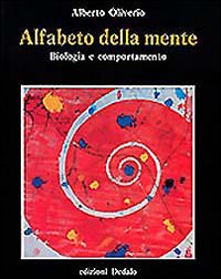 Alfabeto della mente. Biologia e comportamento