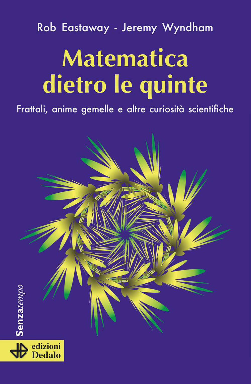 Matematica dietro le quinte. Frattali, anime gemelle e altre curiosità scientifiche