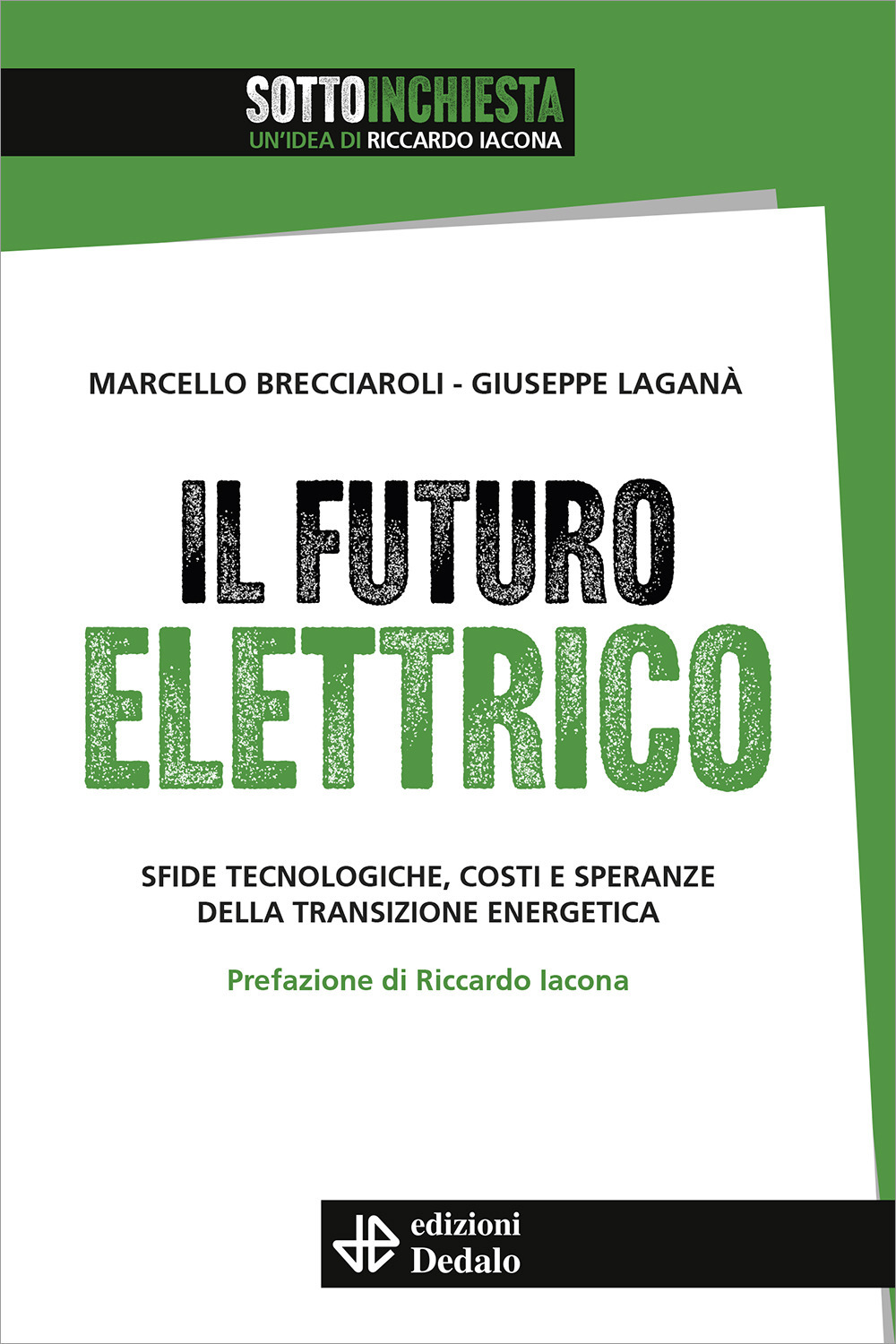 Il futuro elettrico. Sfide tecnologiche, costi e speranze della transizione energetica