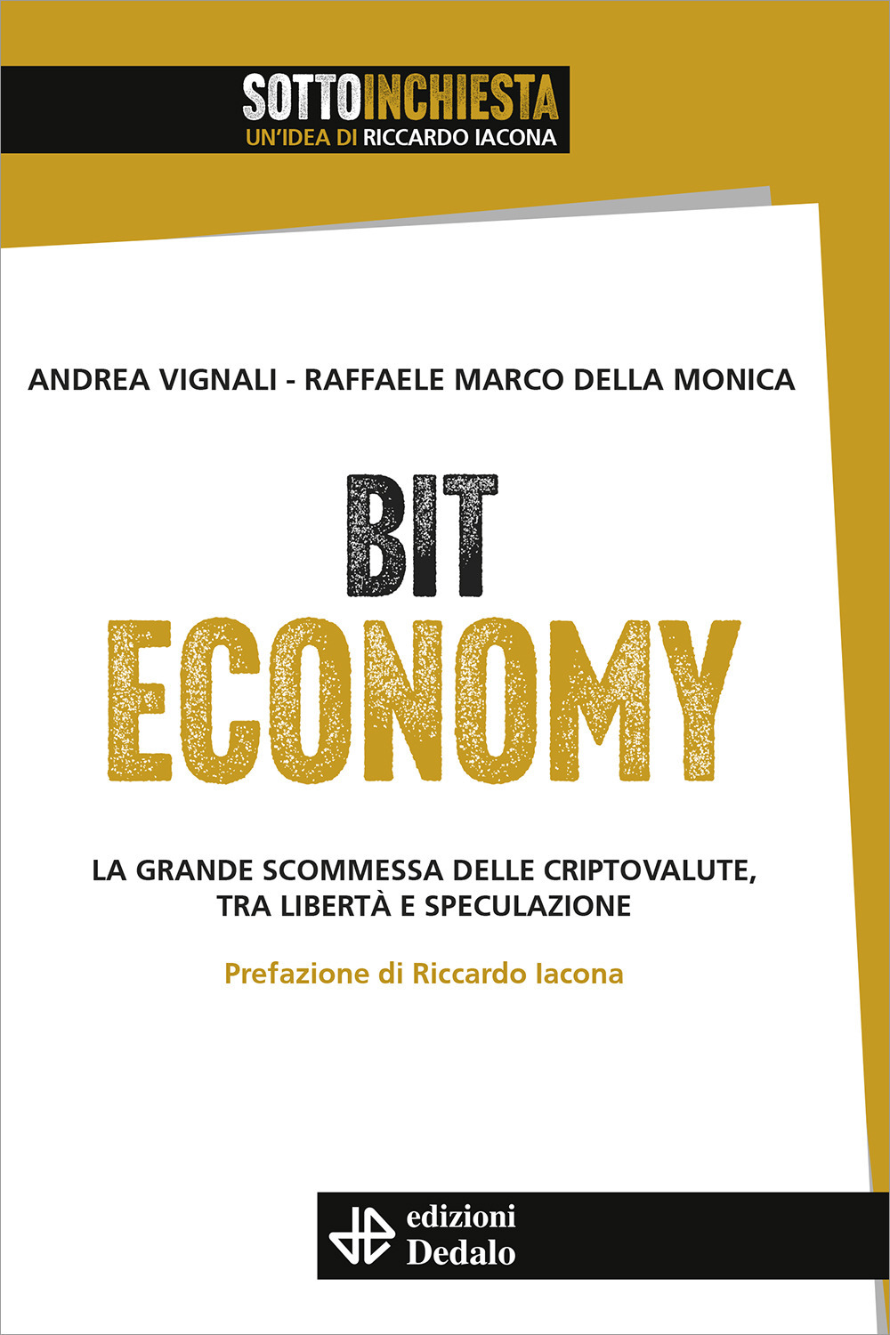 Bit Economy. La grande scommessa delle criptovalute, tra libertà e speculazione