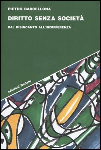 Diritto senza società. Dal disincanto all'indifferenza