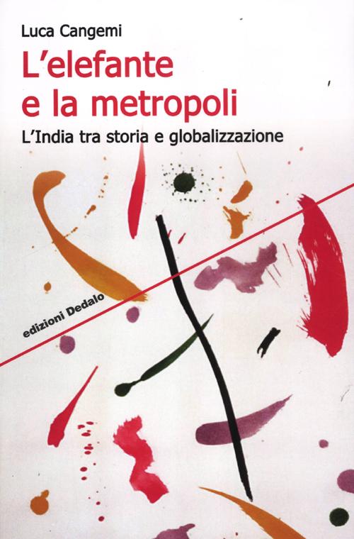 L'elefante e la metropoli. L'India tra storia e globalizzazione