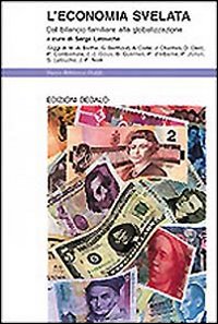 L'economia svelata. Dal bilancio familiare alla globalizzazione