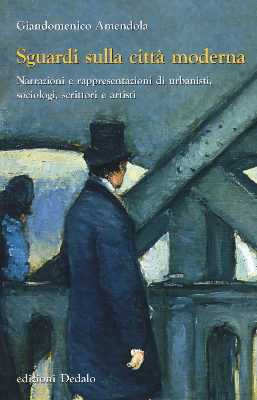 Sguardi sulla città moderna. Narrazioni e rappresentazioni di urbanisti, sociologi, scrittori e artisti