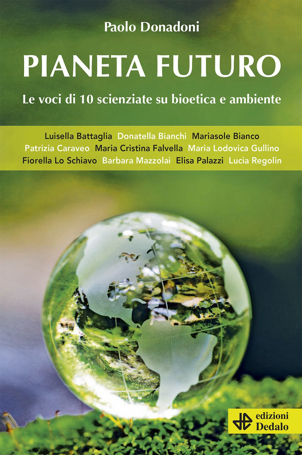 Pianeta futuro. Le voci di 10 scienziate su bioetica e ambiente