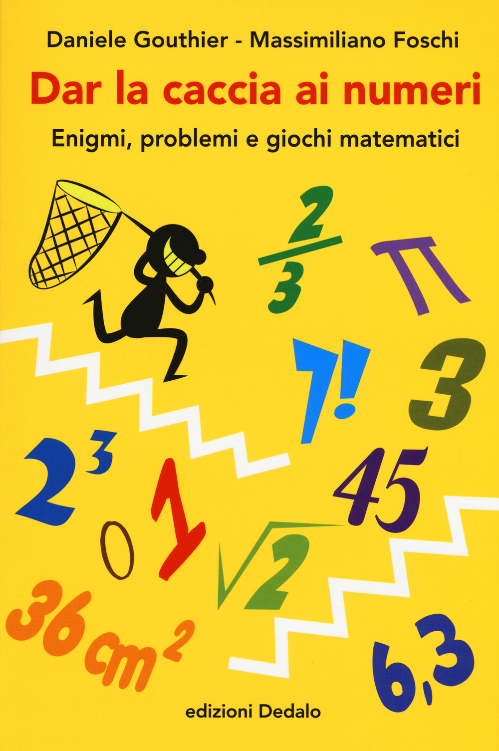 Dar la caccia ai numeri. Enigmi, problemi e giochi matematici