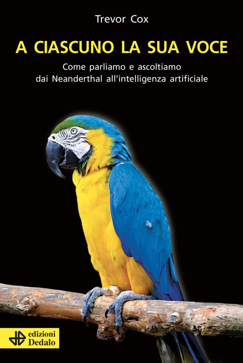 A ciascuno la sua voce. Come parliamo e ascoltiamo dai Neanderthal all'intelligenza artificiale