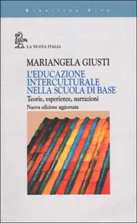 L'educazione interculturale nella scuola di base. Teorie, esperienze, narrazioni