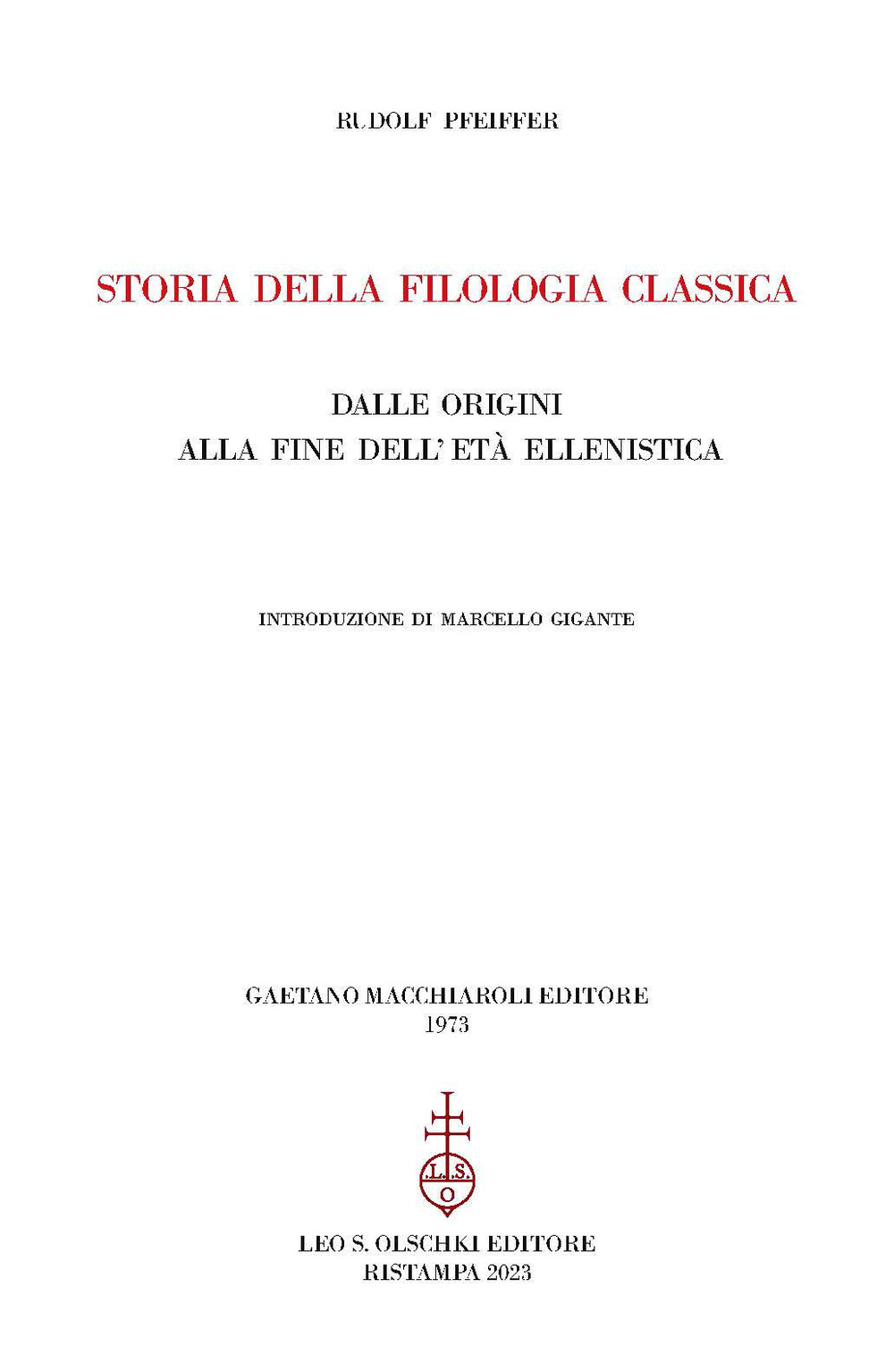 Storia della filologia classica dalle origini alla fine dell'età ellenistica. Nuova ediz.
