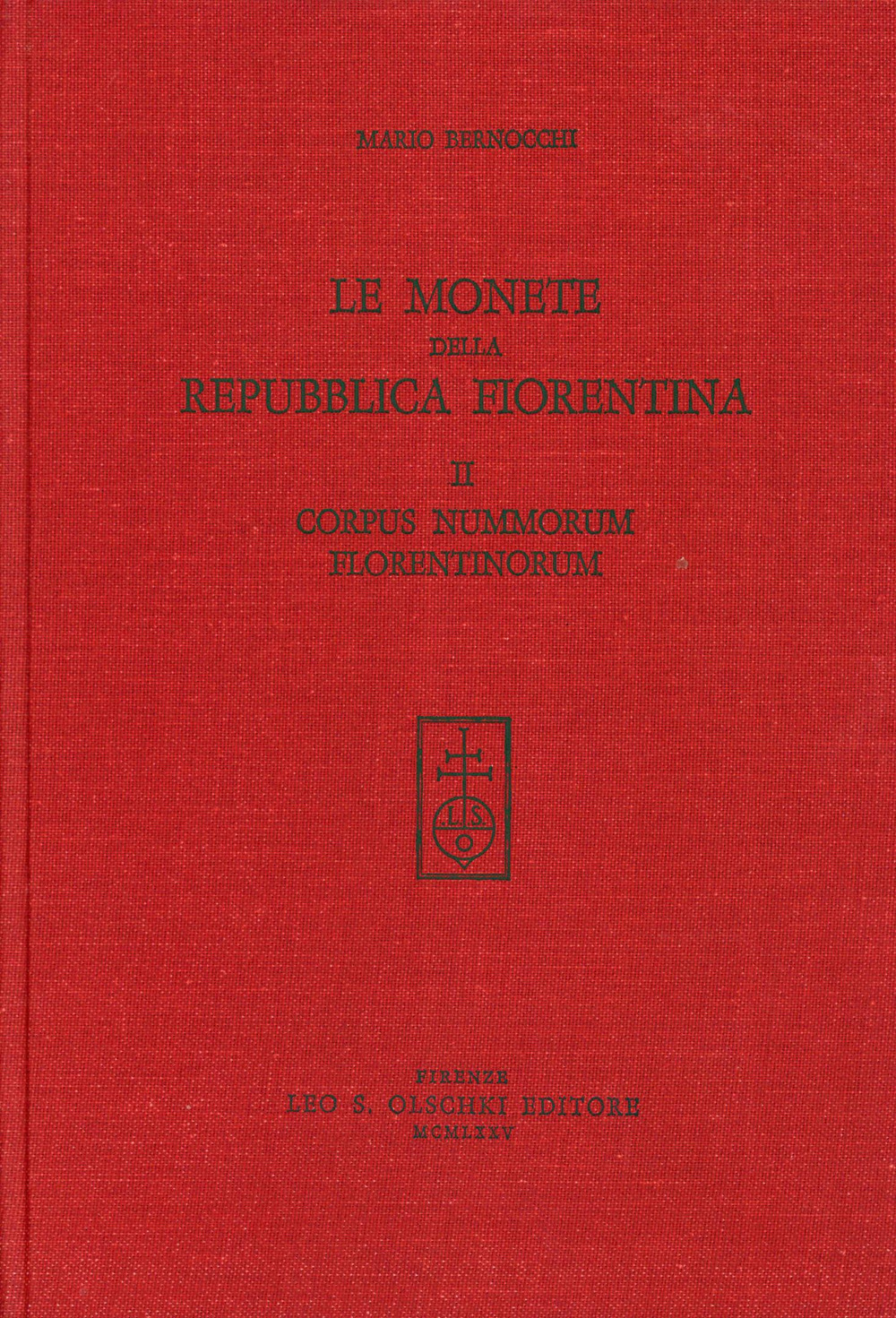 Le monete della Repubblica fiorentina. Vol. 2: Corpus Nummorum Florentinorum