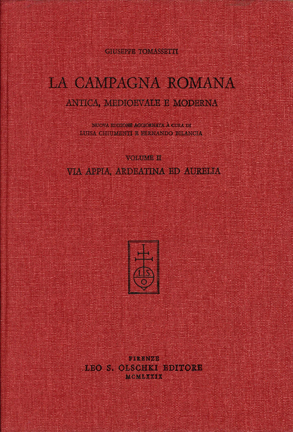 La campagna romana antica, medioevale e moderna. Nuova ediz.. Vol. 2: Via Appia, Ardeatina e Aurelia