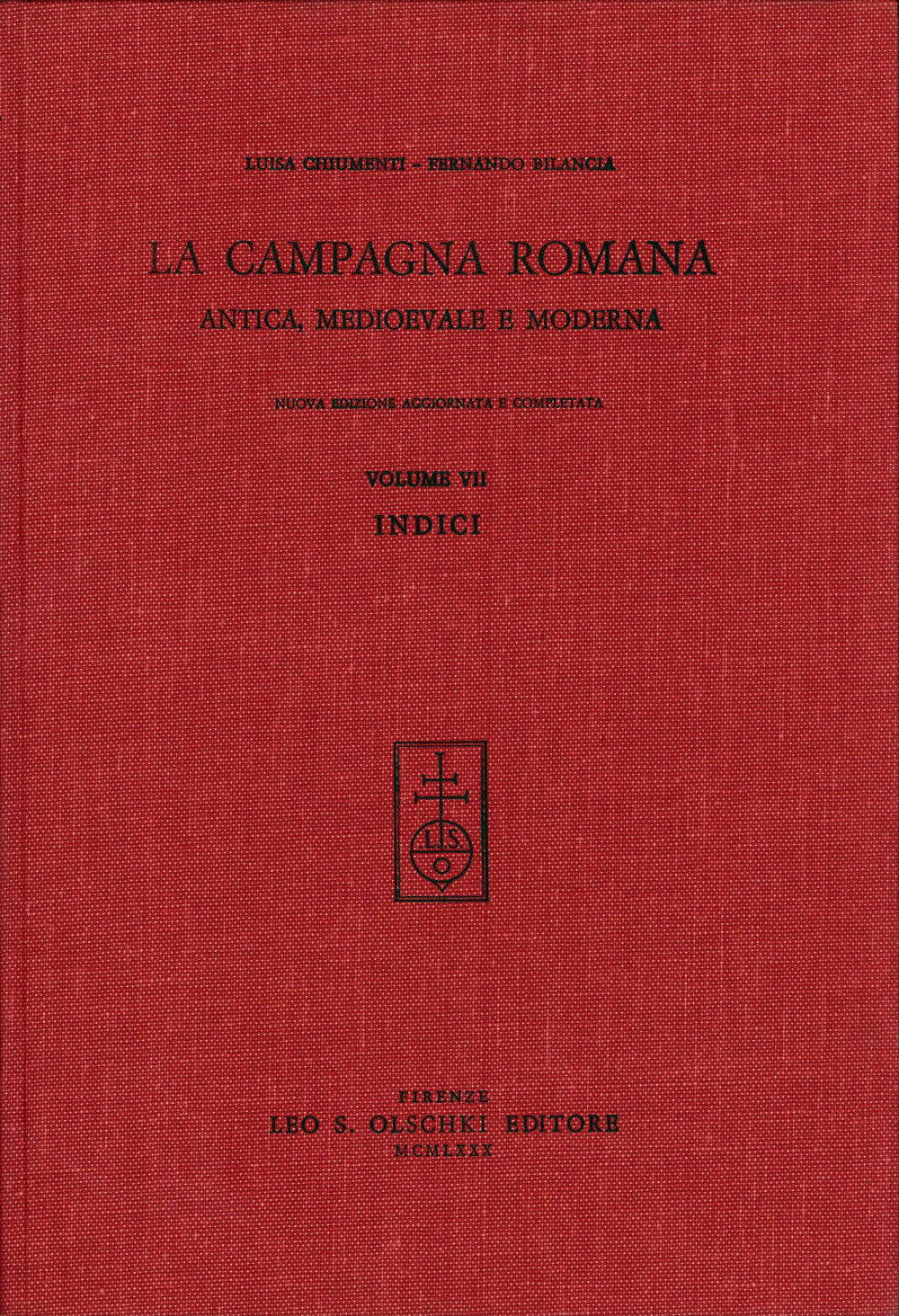 La campagna romana antica, medioevale e moderna. Nuova ediz.. Vol. 7: Indici