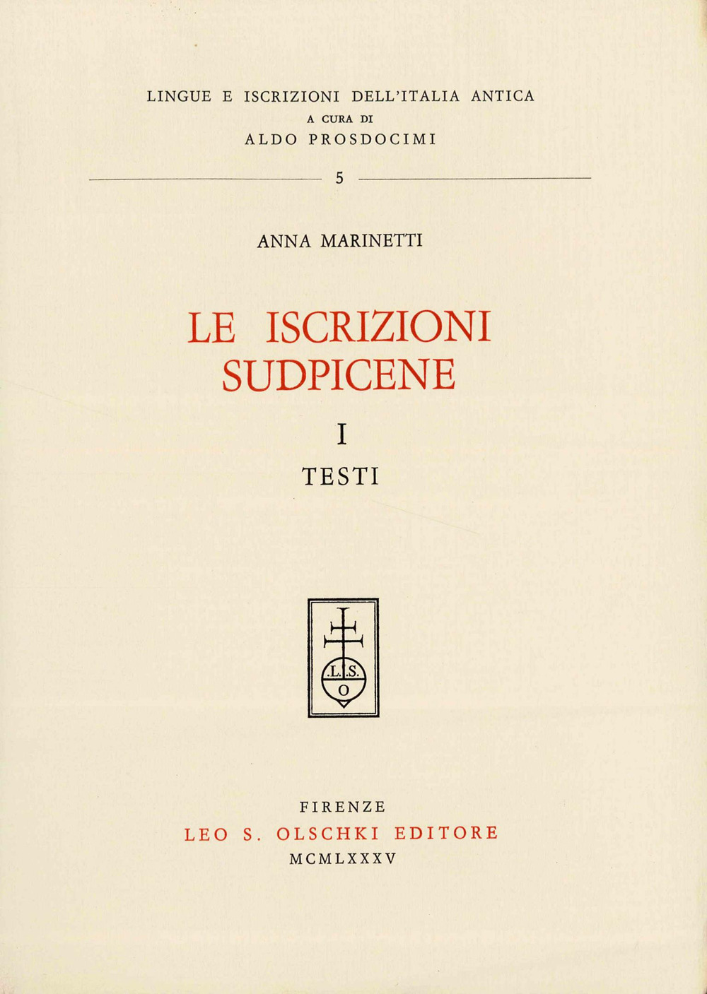 Le iscrizioni sudpicene. Vol. 1: Testi
