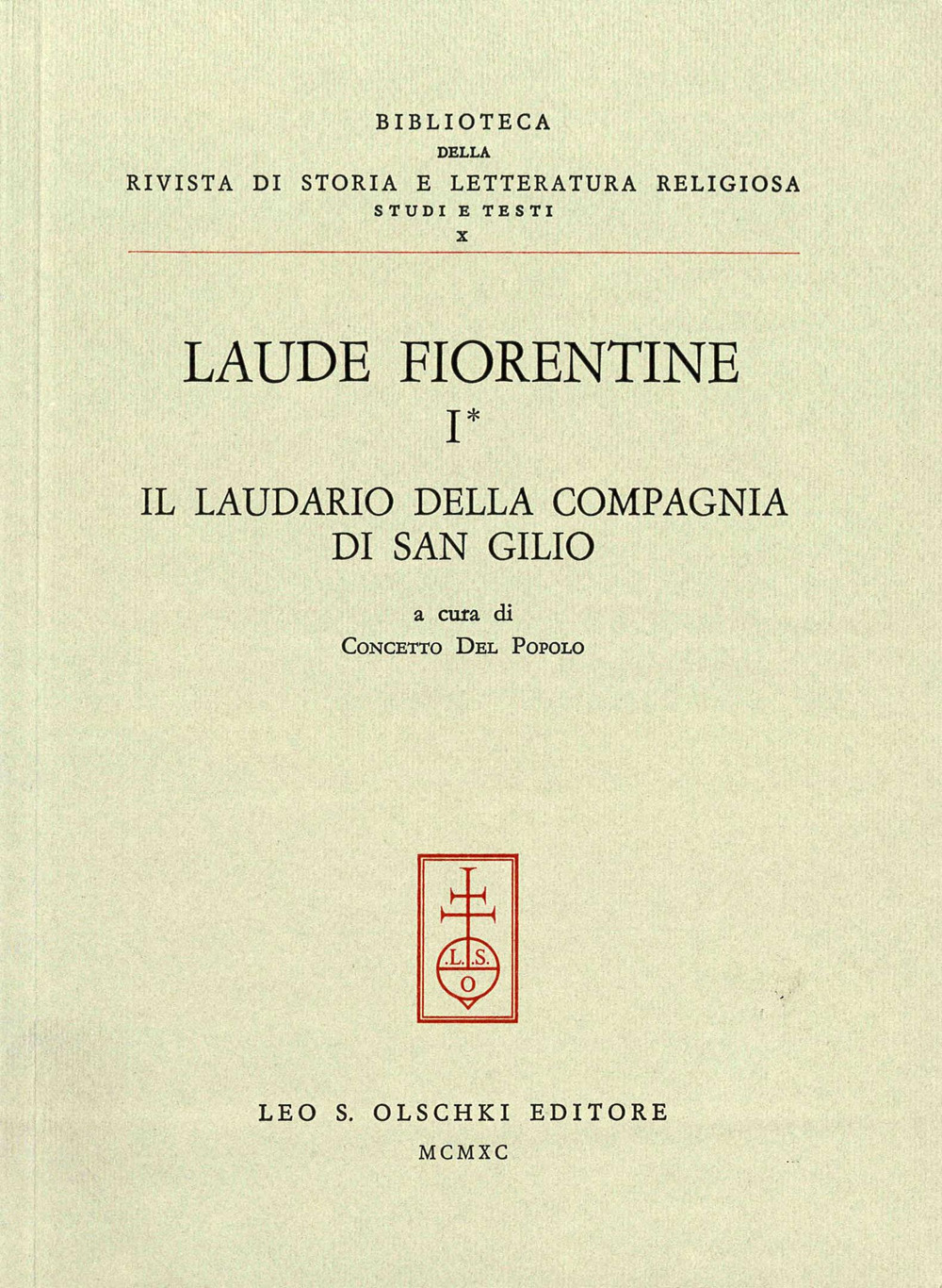 Laude fiorentine. Vol. 1: Il laudario della Compagnia di S. Gilio