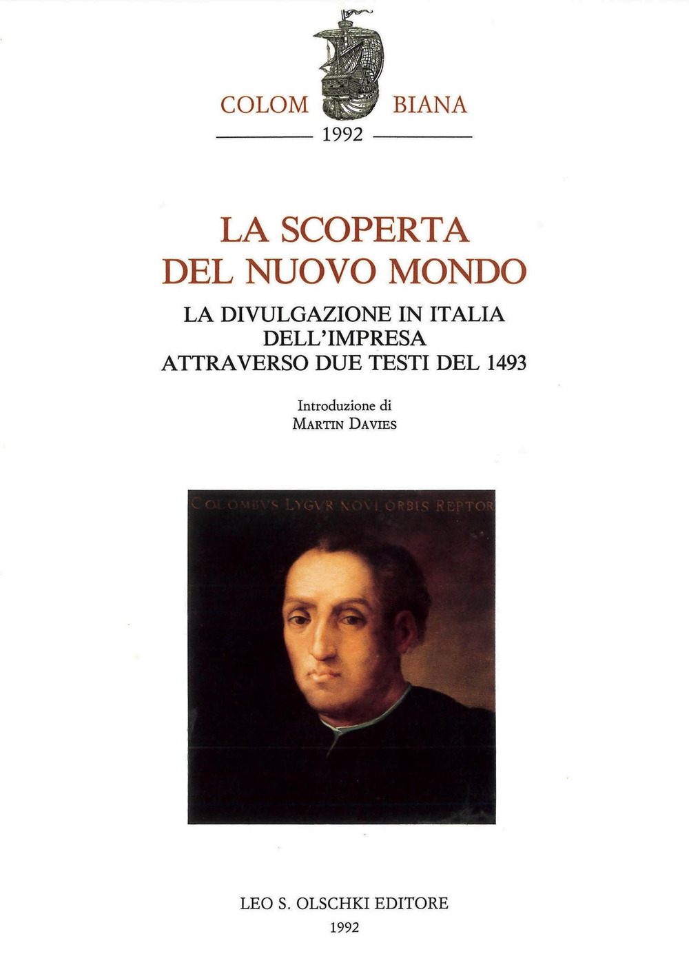 La scoperta del nuovo mondo. La divulgazione in Italia dell'impresa attraverso due testi del 1493. Ediz. in facsimile
