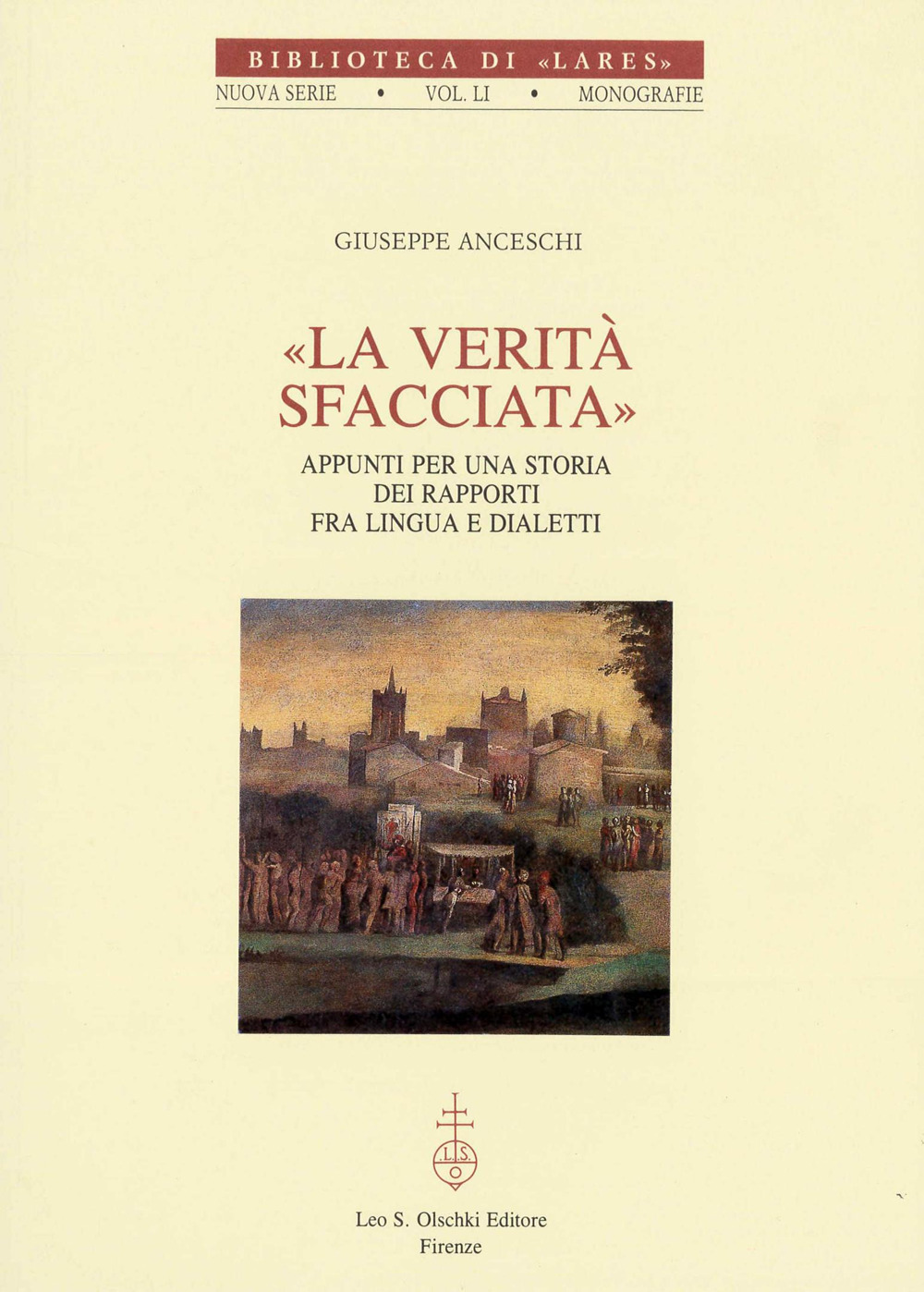 La verità sfacciata. Appunti per una storia dei rapporti fra lingua e dialetti