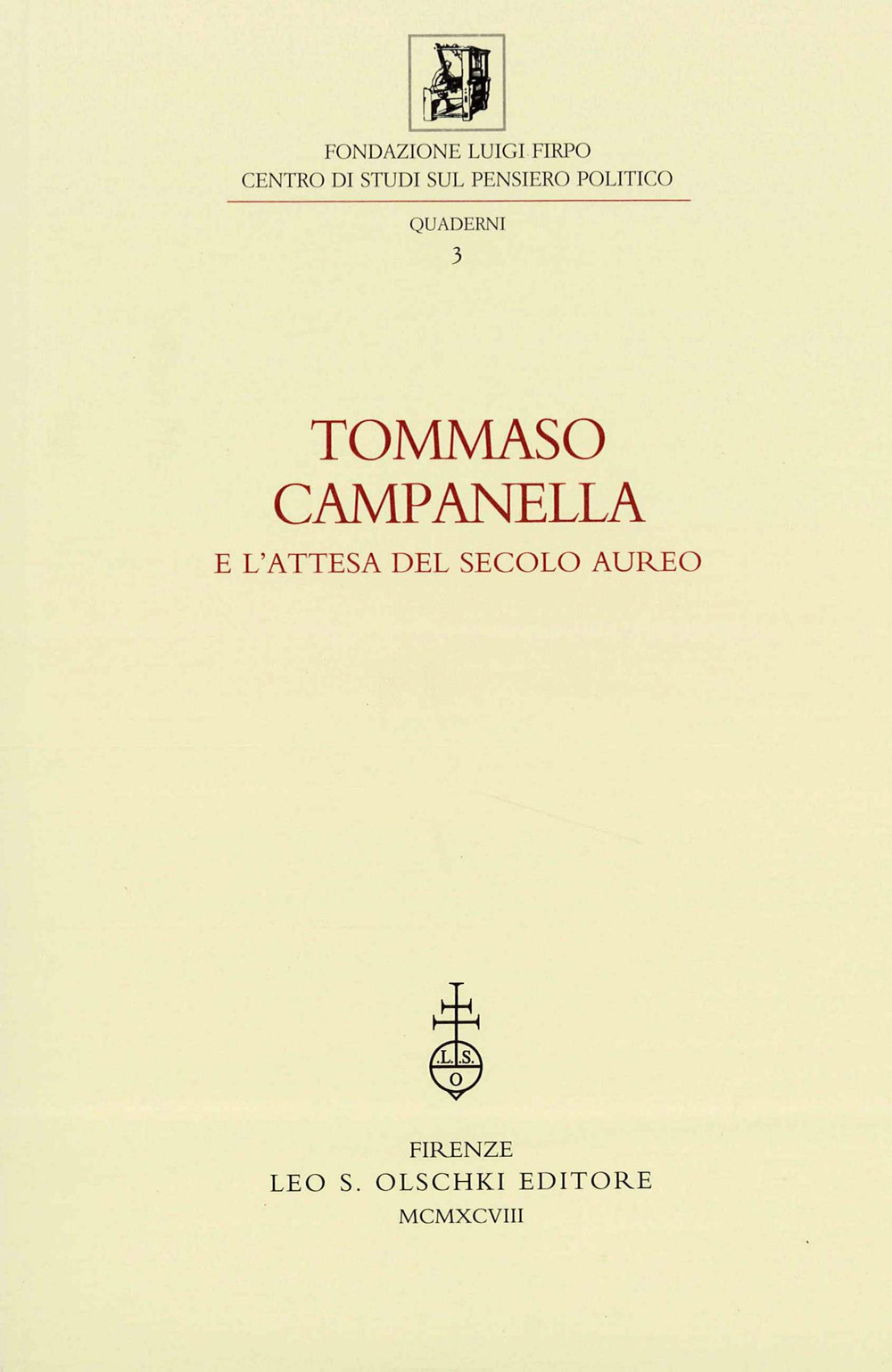 Tommaso Campanella e l'attesa del secolo aureo. Atti della 3ª Giornata Luigi Firpo (1º marzo 1996). Ediz. multilingue
