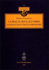 La realtà per il suo verso. E altri studi su Pascoli prosatore