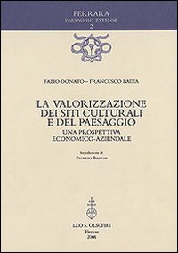 La valorizzazione dei siti culturali e del paesaggio. Una prospettiva economico-aziendale