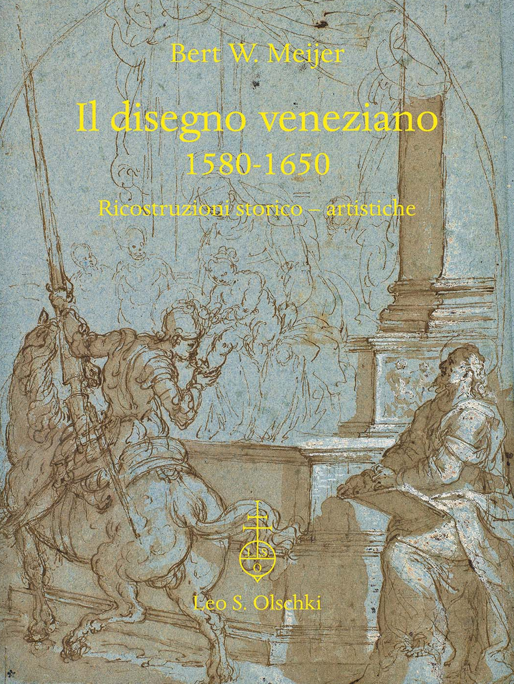 Il disegno veneziano. 1580-1650. Ricostruzioni storico-artistiche 