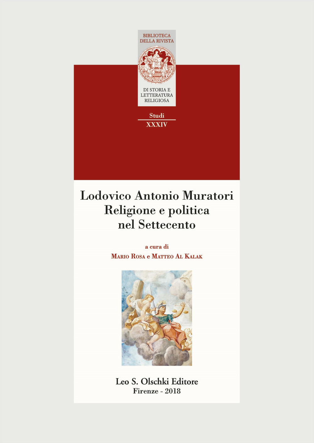 Lodovico Antonio Muratori. Religione e politica nel Settecento