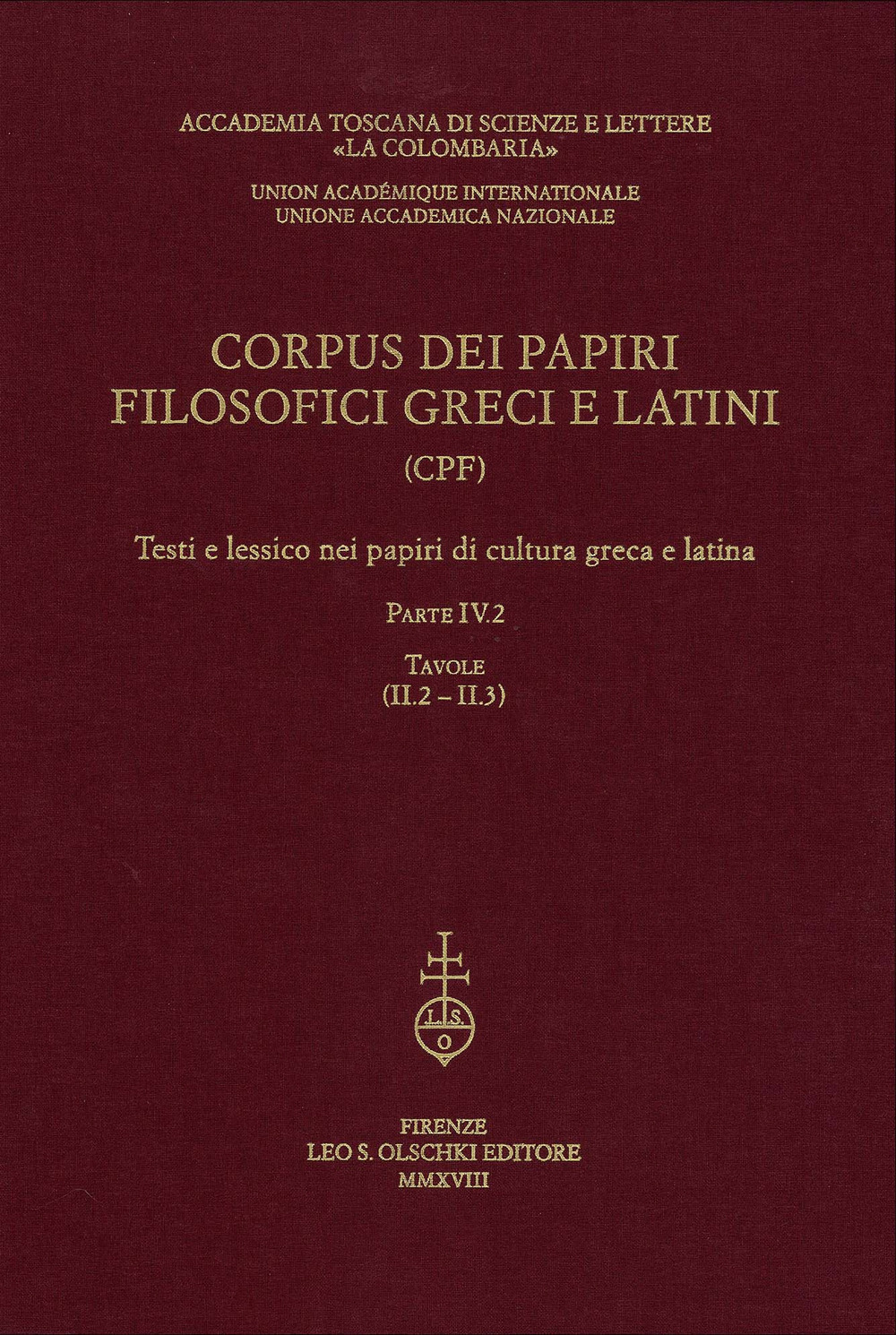 Corpus dei papiri filosofici greci e latini. Testi e lessico nei papiri di cultura greca e latina. Vol. 4/2: Tavole