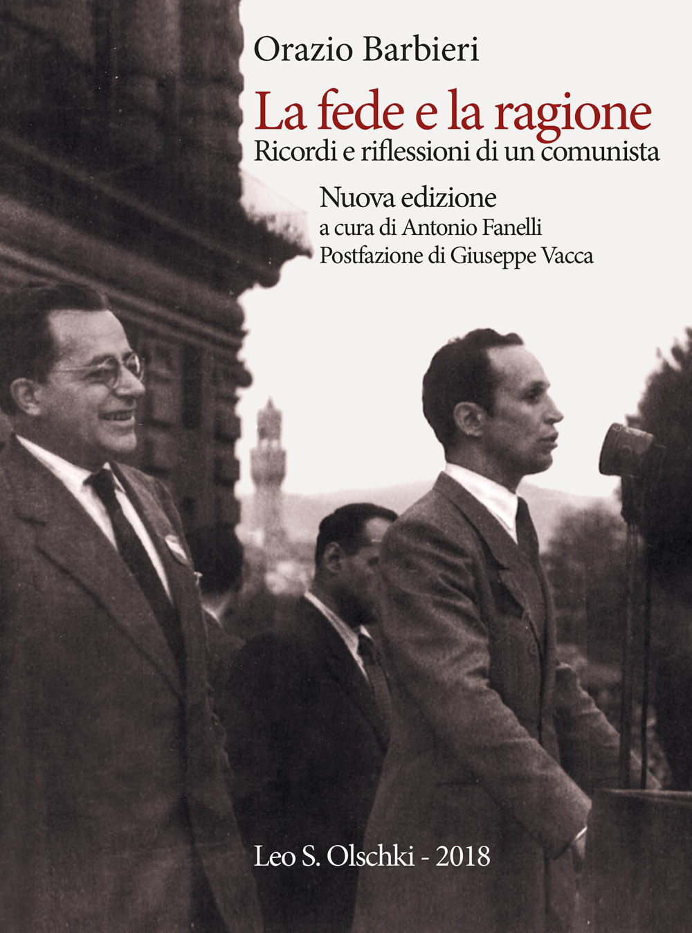 La fede e la ragione. Ricordi e riflessioni di un comunista. Nuova ediz.